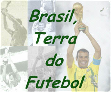Brasil, Terra do Futebol